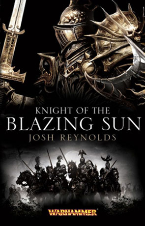 Knight of the Blazing Sun, a novel by Josh Reynolds