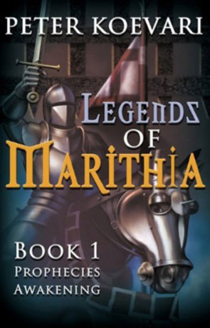 Legends of Marithia: Prophecies Awakening, a novel by Peter Koevari