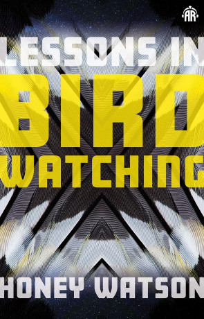 Lessons in Birdwatching, a novel by Honey Watson