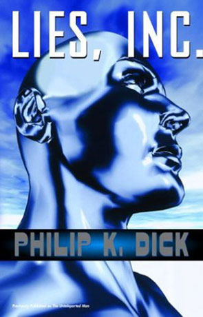 Lies, Inc., a novel by Philip K Dick