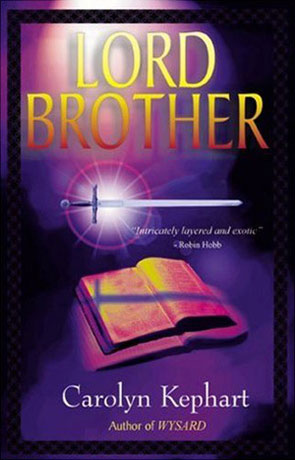 Lord Brother, a novel by Carolyn Kephart