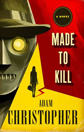 Made to Kill, a novel by Adam Christopher