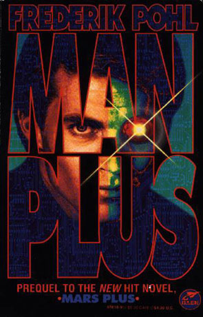 Man Plus, a novel by Frederik Pohl