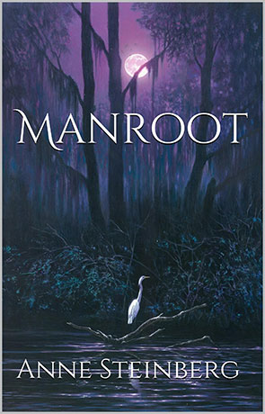 Manroot, a novel by Anne Steinberg