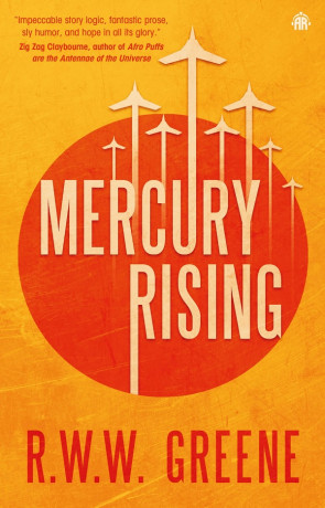 Mercury Rising, a novel by R. W. W. Greene