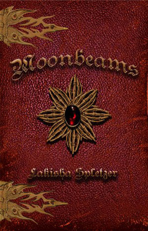 Moonbeams, a novel by Lakisha Spletzer