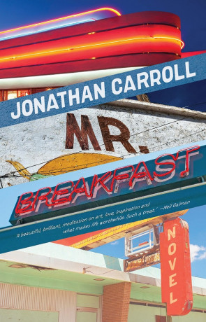 Mr Breakfast, a novel by Jonathan Carroll