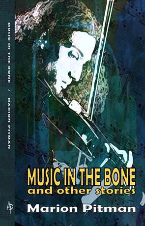 Music in the Bone, a novel by Marion Pitman