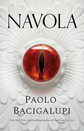 Navola, a novel by Paolo Bacigalupi