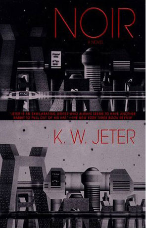 Noir, a novel by K W Jeter