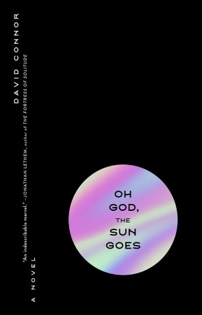 Oh God, the Sun Goes, a novel by David Connor