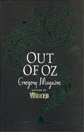 Out of Oz, a novel by Gregory Maguire