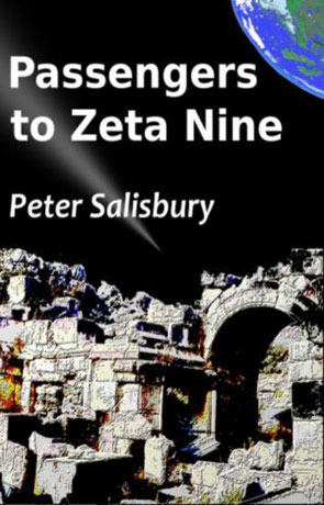 Passengers to Zeta Nine, a novel by Peter Salisbury