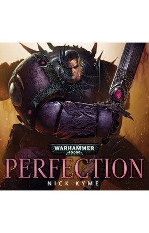 Perfection, a novel by Nick Kyme