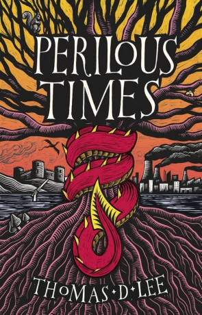Perilous Times, a novel by Thomas D Lee