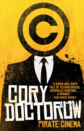 Pirate Cinema, a novel by Cory Doctorow