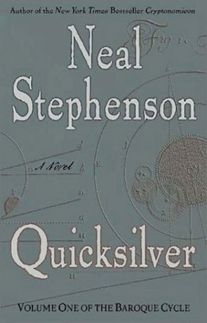 Quicksilver, a novel by Neal Stephenson