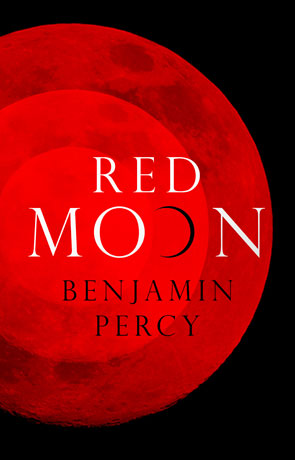 Red Moon, a novel by Benjamin Percy