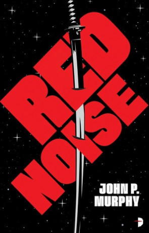 Red Noise, a novel by John P Murphy