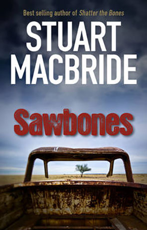 Sawbones, a novel by Stuart Macbride