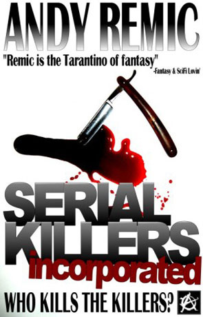 Serial Killers Incorporated, a novel by Andy Remic