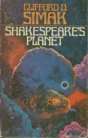 Shakespeare's Planet, a novel by Clifford D Simak