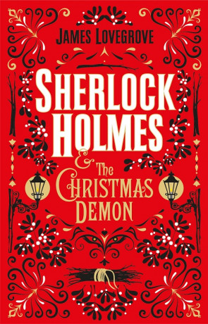 Sherlock Holmes and the Christmas Demon, a novel by James Lovegrove