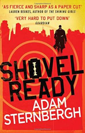 Shovel Ready, a novel by Adam Sternbergh