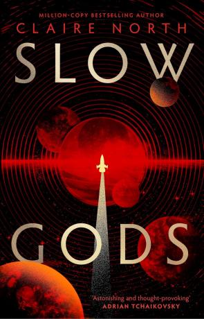 Slow Gods, a novel by Claire North