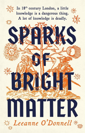 Sparks of Bright Matter, a novel by Leeanne O'donnell