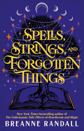 Spells, Strings and Forgotten Things, a novel by Breanne Randall