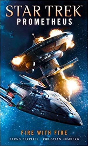 Star Trek Prometheus: Fire with Fire, a novel by Bernd Perplies