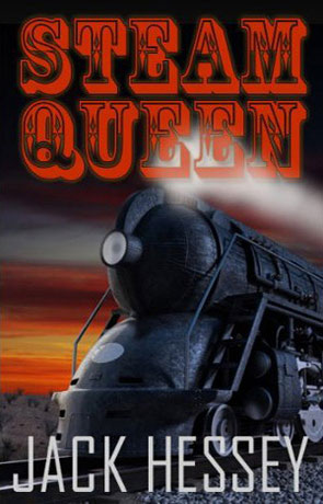 Steam Queen, a novel by Jack Hessey