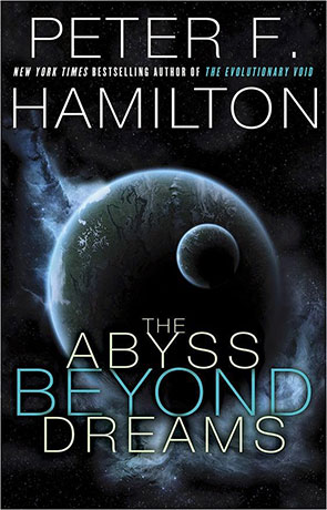 The Abyss Beyond Dreams, a novel by Peter F Hamilton