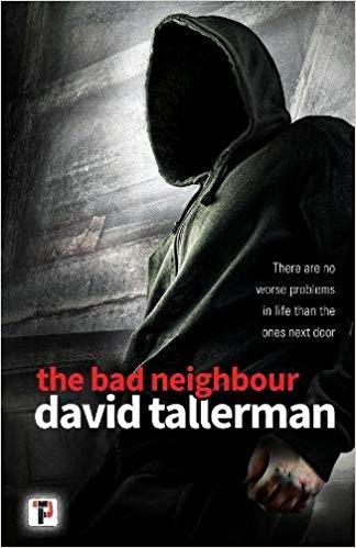 The Bad Neighbour, a novel by David Tallerman