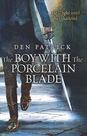 The Boy with the Porcelain Blade, a novel by Den Patrick