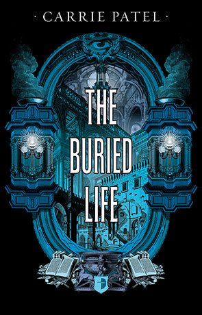 The Buried Life, a novel by Carrie Patel