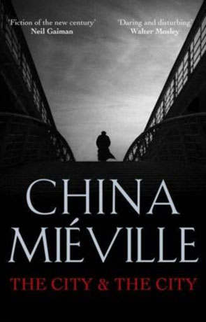 The City & the City, a novel by China Mieville