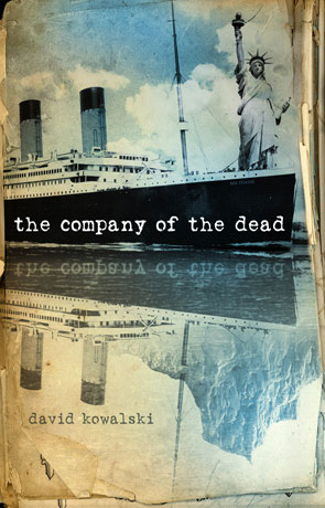 The Company of the Dead, a novel by David Kowalski