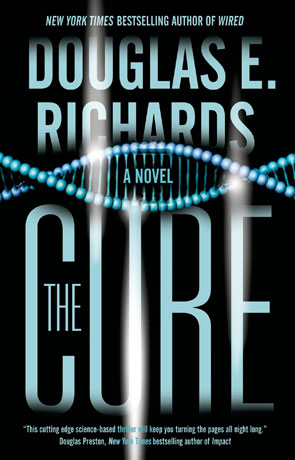 The Cure, a novel by Douglas E Richards