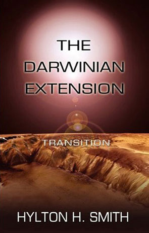 The Darwinian Extension: Transition, a novel by Hylton H Smith