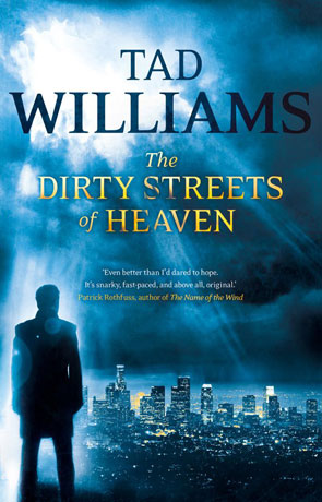 The Dirty Streets of Heaven, a novel by Tad Williams