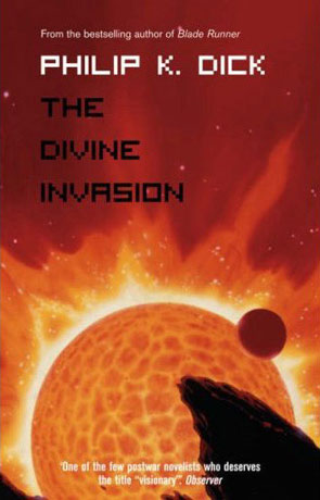 The Divine Invasion, a novel by Philip K Dick