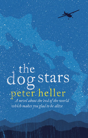 The Dog Stars, a novel by Peter Heller