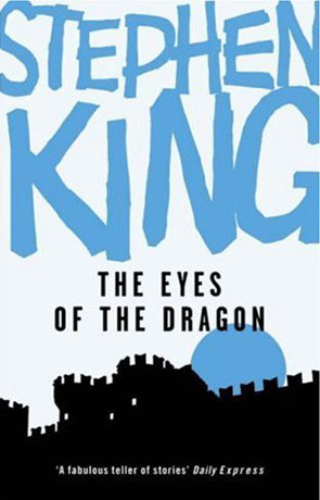 The Eyes of the Dragon, a novel by Stephen King