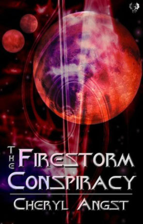 The Firestorm Conspiracy, a novel by Cheryl Angst