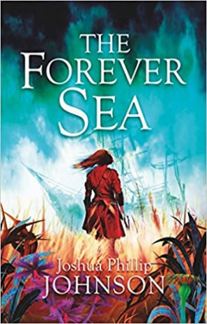 The Forever Sea, a novel by Joshua Johnson