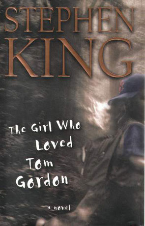 The Girl Who Loved Tom Gordon, a novel by Stephen King