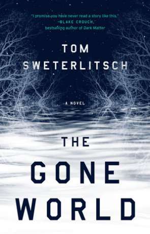 The Gone World, a novel by Tom Sweterlitsch