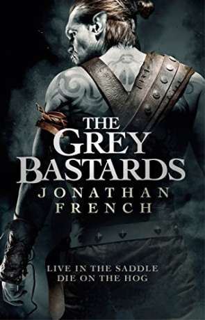 The Grey Bastards, a novel by Jonathan French